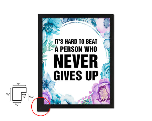 It's hard to beat a person who never gives up Quote Boho Flower Framed Print Wall Decor Art