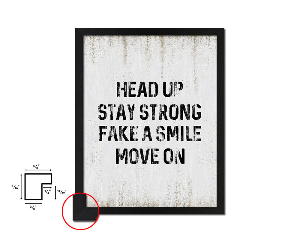 Head up stay strong fake a smile move on Quote Wood Framed Print Wall Decor Art