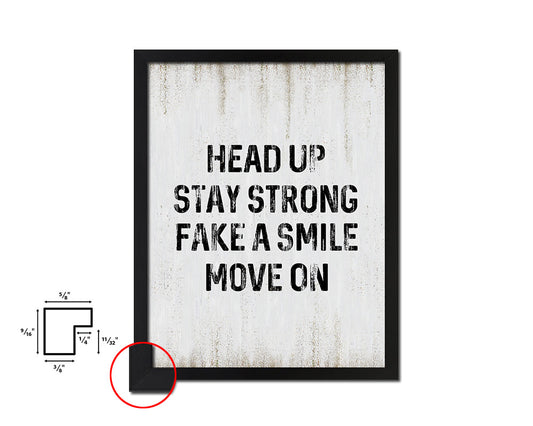 Head up stay strong fake a smile move on Quote Wood Framed Print Wall Decor Art