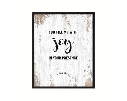 You fill me with joy in your presence, Psalm 16:11 Quote Framed Print Home Decor Wall Art Gifts