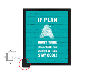 If plan A didn't work the alphabet has 25 more letters Quote Framed Print Home Decor Wall Art Gifts