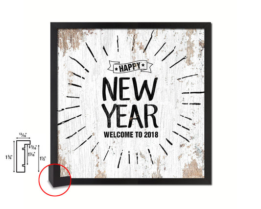 Happy new year welcome to 2018 Quote Framed Print Home Decor Wall Art Gifts