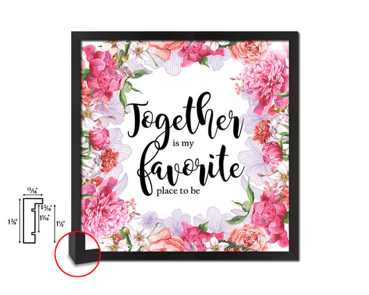Together is my favorite place to be Quote Framed Print Home Decor Wall Art Gifts