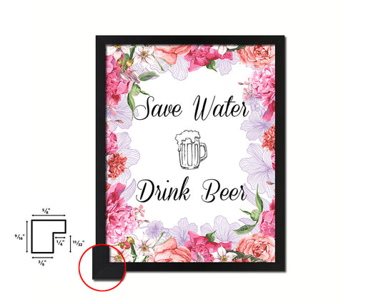 Save water drink beer Quote Framed Print Home Decor Wall Art Gifts
