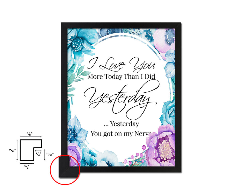 I love you more today than I did yesterday Quote Boho Flower Framed Print Wall Decor Art