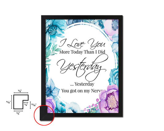 I love you more today than I did yesterday Quote Boho Flower Framed Print Wall Decor Art