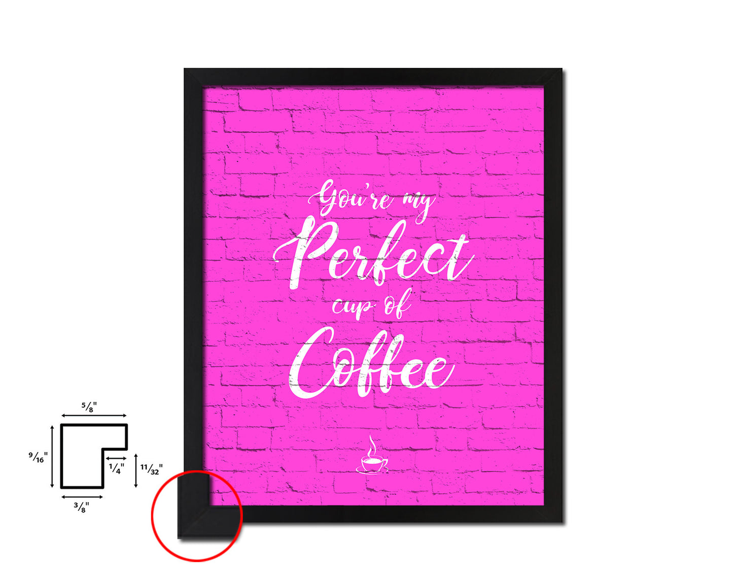 You're my perfect cup of coffee Quotes Framed Print Home Decor Wall Art Gifts