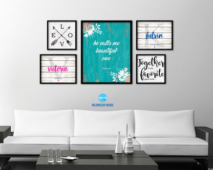 He calls me beautiful one, Psalm 2:10 Quote Framed Print Home Decor Wall Art Gifts