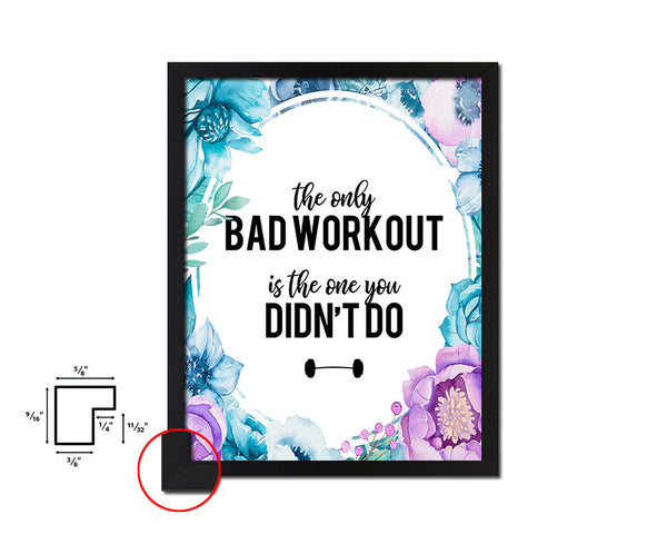 The only bad workout is the one Quote Paper Artwork Framed Print Wall Decor Art