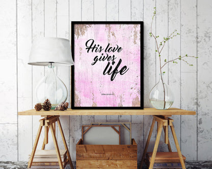 His love gives life, John 10:10-11 Quote Wood Framed Print Home Decor Wall Art Gifts