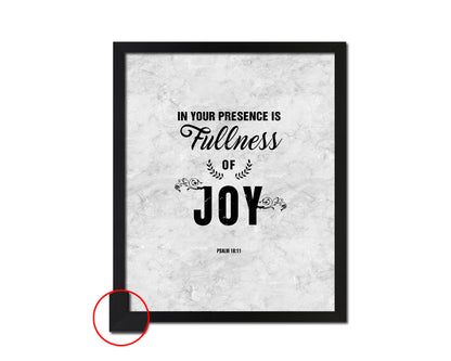 In your presence is fullness of joy, Psalm 16:11 Bible Scripture Verse Framed Print Wall Art Decor Gifts