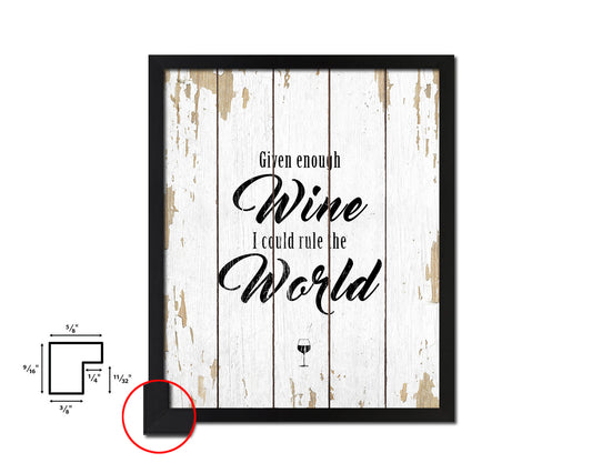 Given enough I could rule the world Quote Wood Framed Print Wall Decor Art Gifts