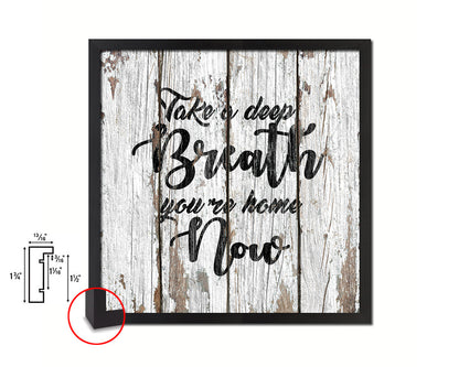 Take a deep breath, you're home now Quote Framed Print Home Decor Wall Art Gifts