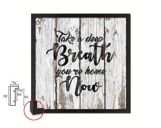 Take a deep breath, you're home now Quote Framed Print Home Decor Wall Art Gifts