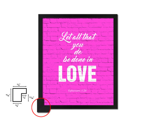 Let all that you do be done in love Quote Framed Print Home Decor Wall Art Gifts