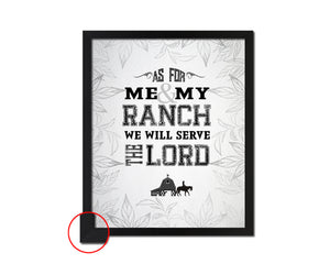 As for me & my ranch, we will serve the Lord Bible Verse Scripture Frame Print