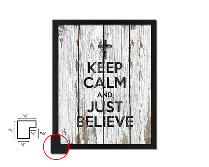 Keep calm and just believe Quote Framed Print Home Decor Wall Art Gifts