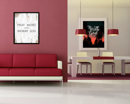 Pray more Worry less, Matthew 6:34 Quote Framed Print Home Decor Wall Art Gifts