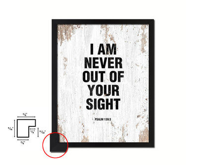I am never out of your sight Psalm 13:3 Quote Framed Print Home Decor Wall Art Gifts