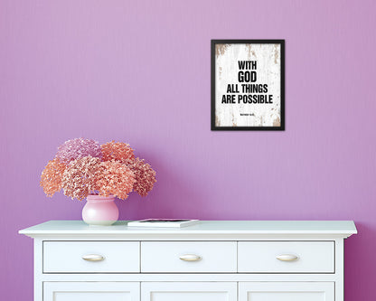 With God all things are possible, Matthew 19:26 Quote Framed Print Home Decor Wall Art Gifts