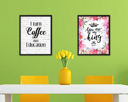 I turn coffee into education Quote Framed Artwork Print Wall Decor Art Gifts