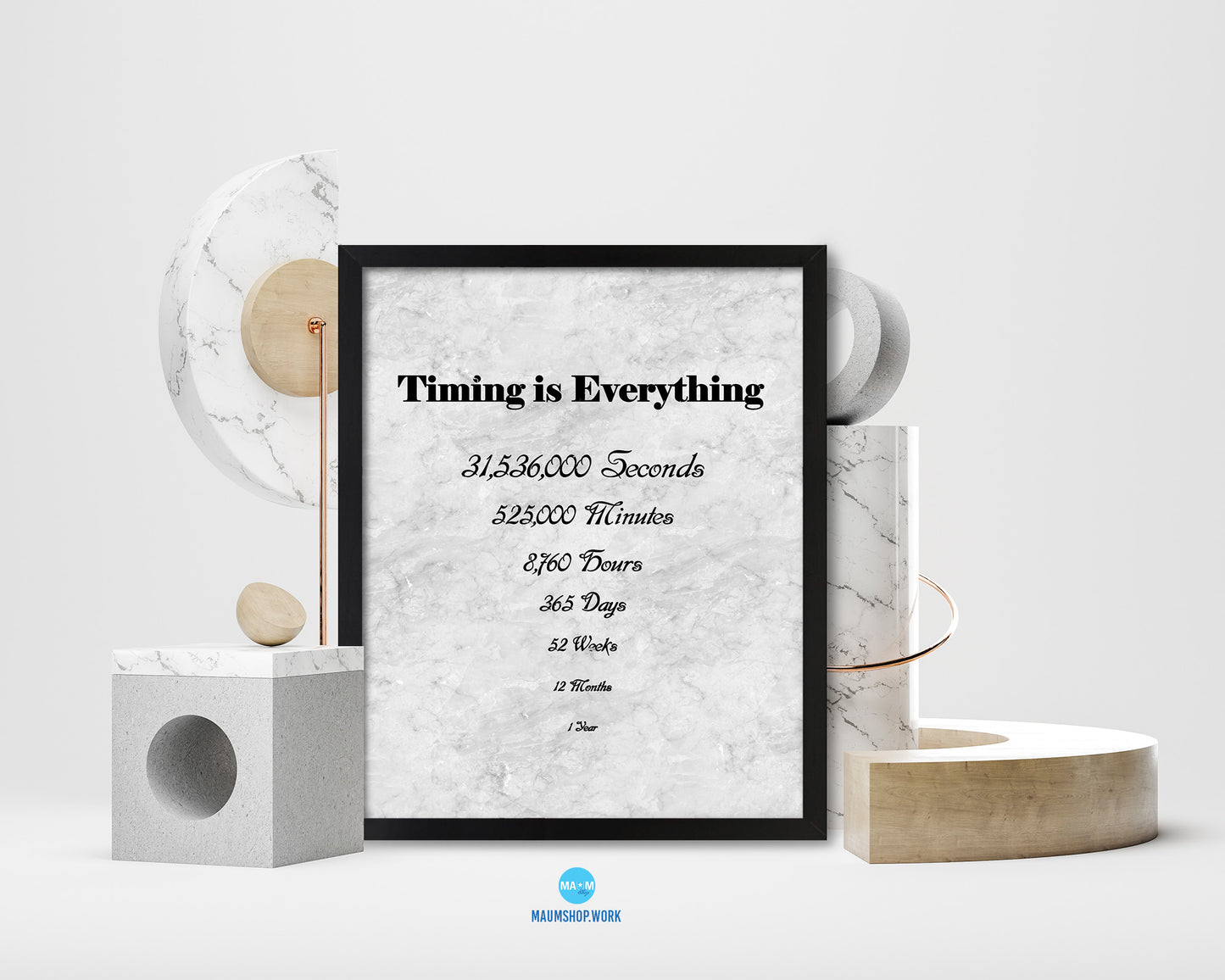 Timing is everything 1 Year 12 Months 52 Weeks 365 Quote Framed Print Wall Art Decor Gifts