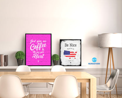 Just give me coffee and no one gets hurt Quotes Framed Print Home Decor Wall Art Gifts