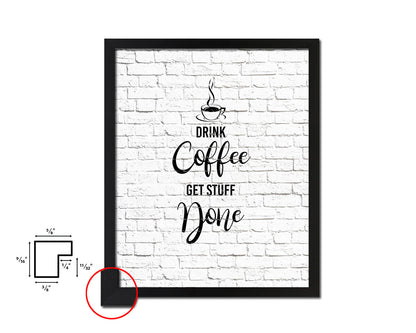Drink coffee get stuff done Quote Framed Artwork Print Wall Decor Art Gifts