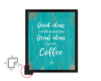 Good ideas start with brainstorming great ideas Quotes Framed Print Home Decor Wall Art Gifts