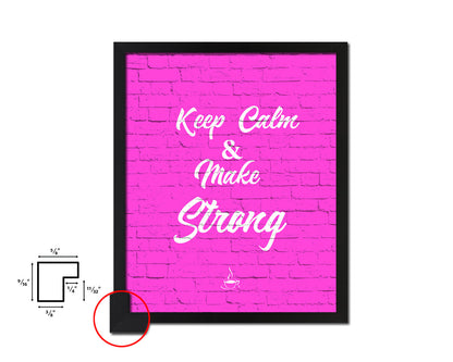 Keep calm & make strong Quotes Framed Print Home Decor Wall Art Gifts