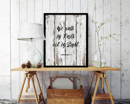 We walk by faith not by sight, 2 Corinthians 5:7 Quote Framed Print Home Decor Wall Art Gifts
