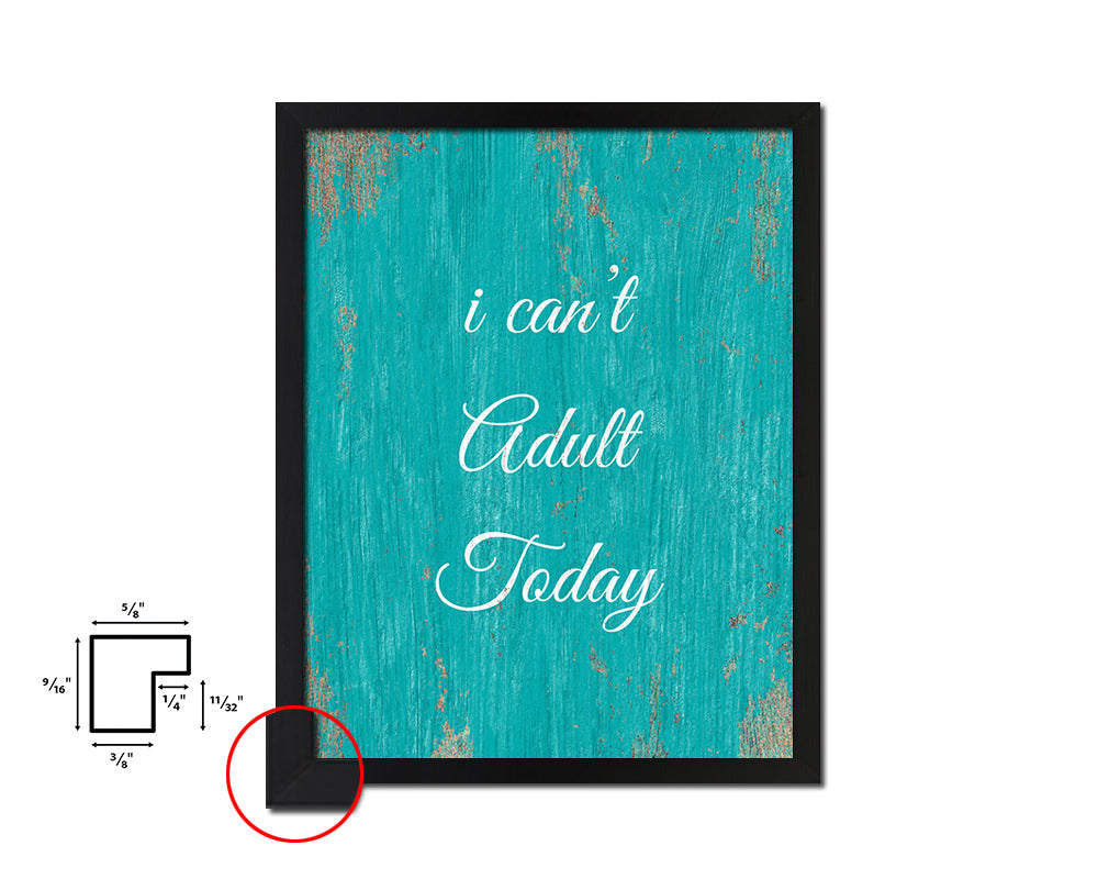 I can't adult today Quote Framed Print Home Decor Wall Art Gifts