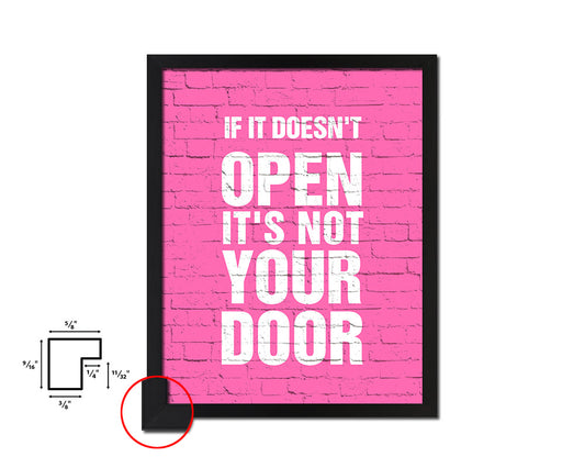 If it doesn't open its not your door Quote Framed Print Home Decor Wall Art Gifts