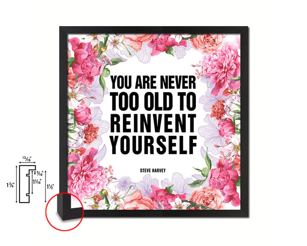 You are never too old to reinvent yourself Steve Harvey Quote Framed Print Wall Decor Art Gifts