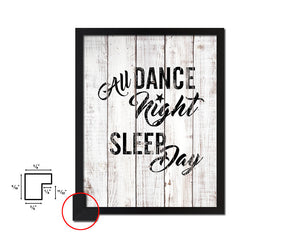 Dance all night sleep all day White Wash Quote Framed Print Wall Decor Art