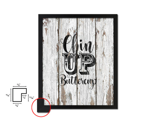 Chin up buttercup Quote Framed Artwork Print Home Decor Wall Art Gifts