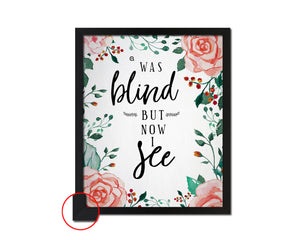 Was blind but now I see Quote Framed Print Wall Decor Art Gifts
