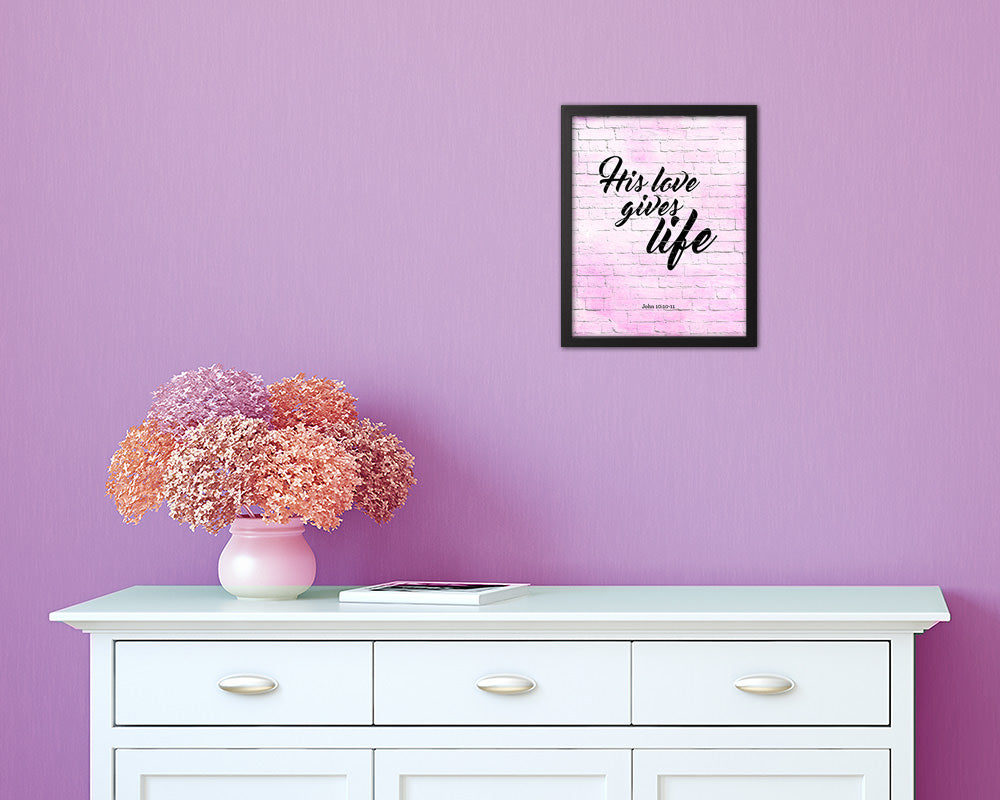 His love gives life, John 10:10-11 Quote Wood Framed Print Home Decor Wall Art Gifts