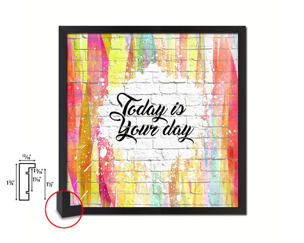 Today is your day Quote Framed Print Home Decor Wall Art Gifts