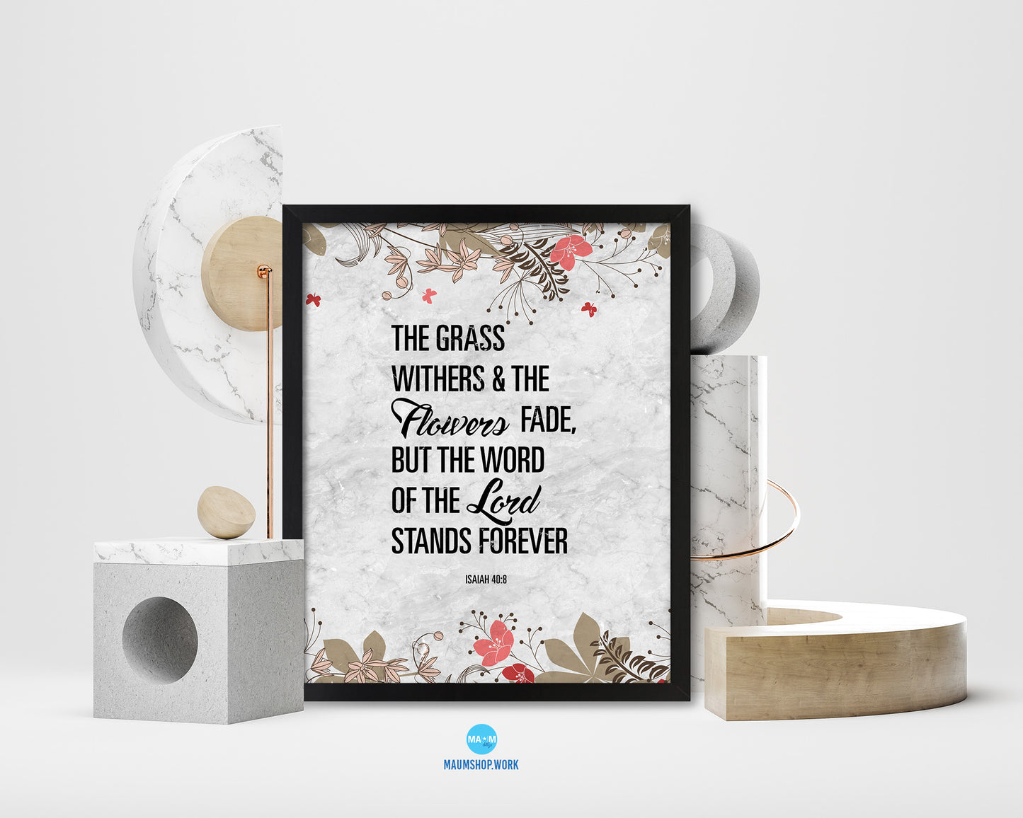 The grass withers & the flowers fade, Isaiah 40-8 Bible Scripture Verse Framed Art