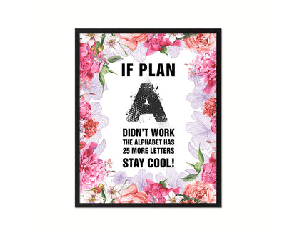If plan A didn't work the alphabet has 25 more Quote Framed Print Home Decor Wall Art Gifts