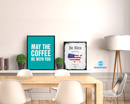 May the coffee be with you Quotes Framed Print Home Decor Wall Art Gifts
