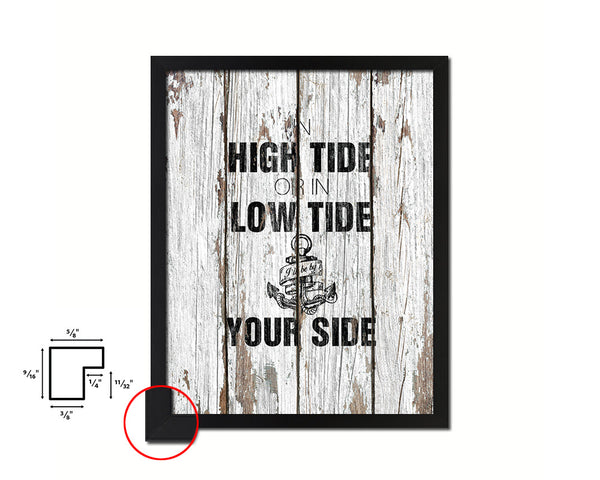 In high tide or in low tide I'll be by your side Quote Framed Print Home Decor Wall Art Gifts