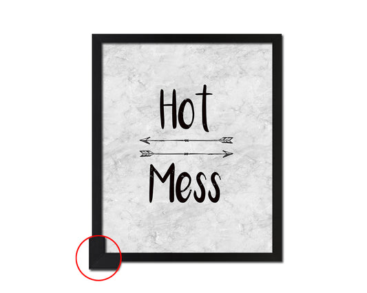 Hot Mess Quote Framed Print Wall Art Decor Gifts