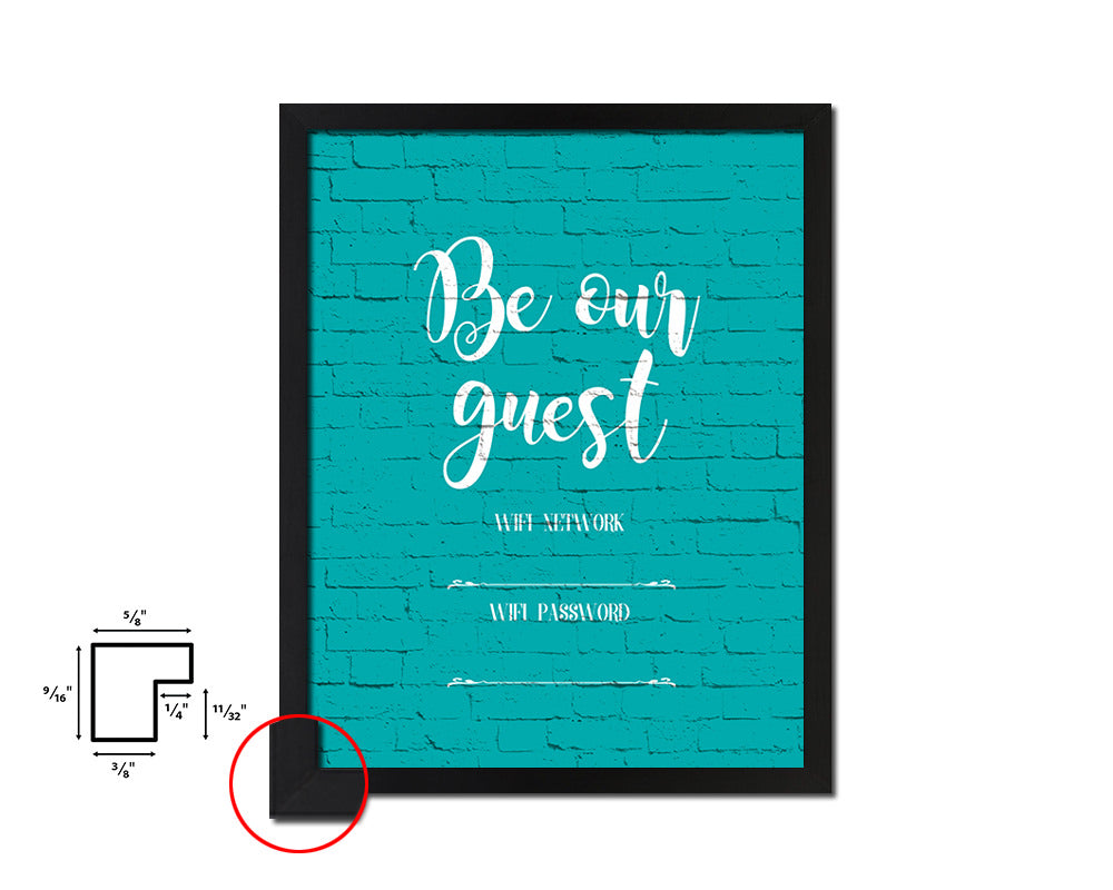 Be our guest Wifi network password Quote Framed Print Home Decor Wall Art Gifts