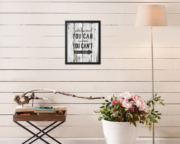 Whether you think you can, Henry Ford Quote Framed Print Home Decor Wall Art Gifts