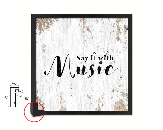Say it with music Quote Framed Print Home Decor Wall Art Gifts