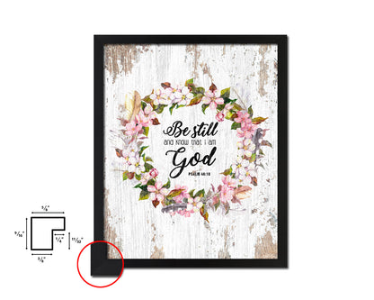 Be still and know that I am God, Psalm 46:10 Quote Wood Framed Print Home Decor Wall Art Gifts