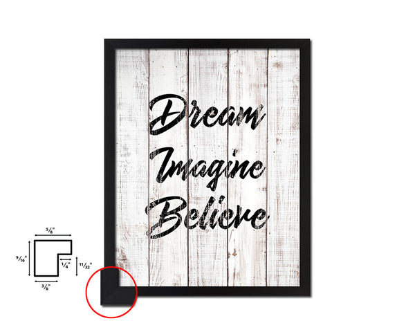 Dream imagine believe White Wash Quote Framed Print Wall Decor Art