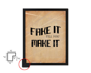 Fake it till you make it Quote Paper Artwork Framed Print Wall Decor Art